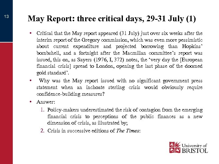 13 May Report: three critical days, 29 -31 July (1) • Critical that the