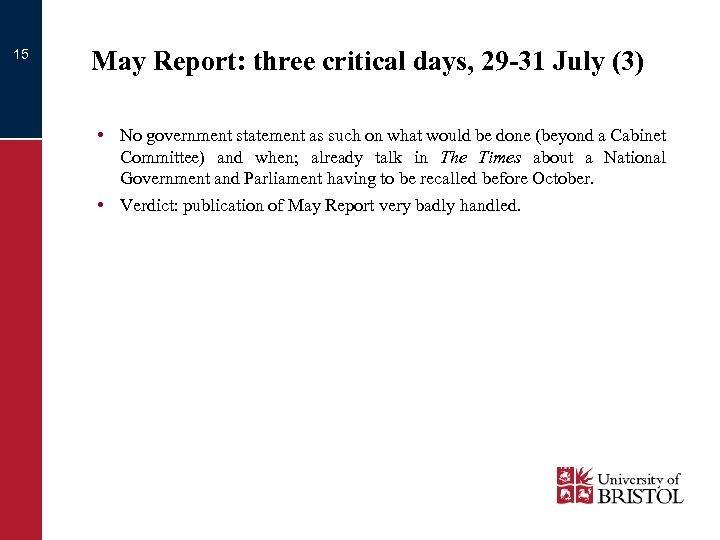 15 May Report: three critical days, 29 -31 July (3) • No government statement