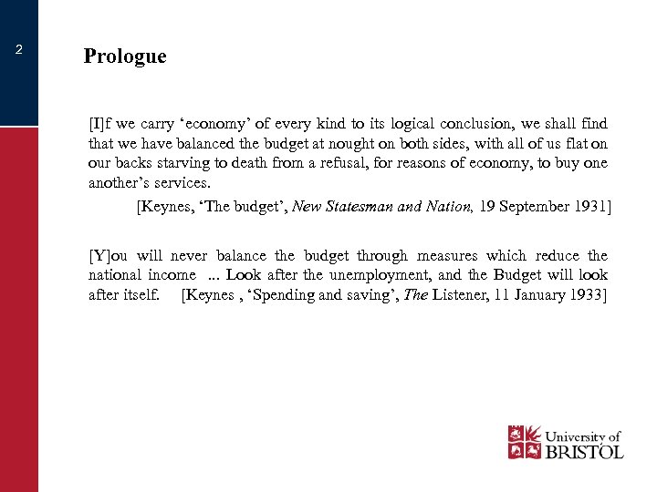 2 Prologue [I]f we carry ‘economy’ of every kind to its logical conclusion, we