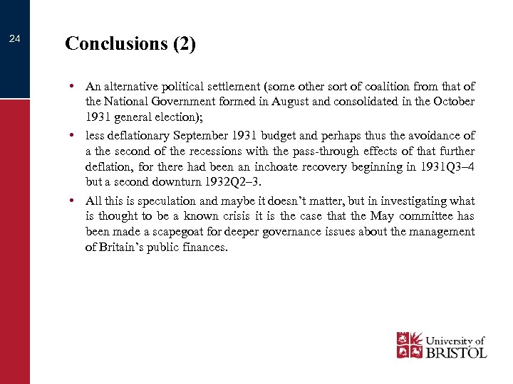 24 Conclusions (2) • An alternative political settlement (some other sort of coalition from