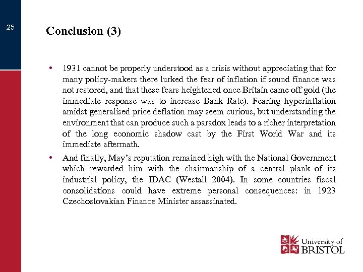 25 Conclusion (3) • • 1931 cannot be properly understood as a crisis without