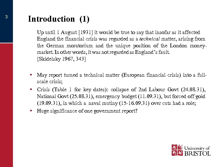 3 Introduction (1) Up until 1 August [1931] it would be true to say