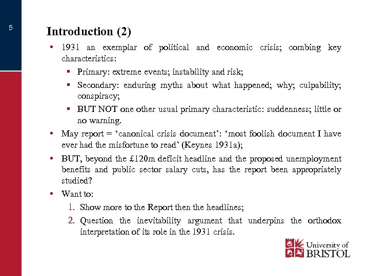 5 Introduction (2) • 1931 an exemplar of political and economic crisis; combing key