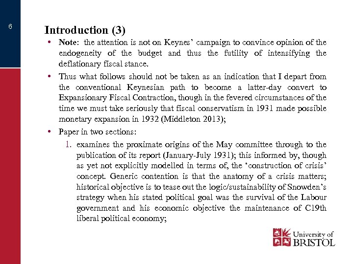 6 Introduction (3) • Note: the attention is not on Keynes’ campaign to convince
