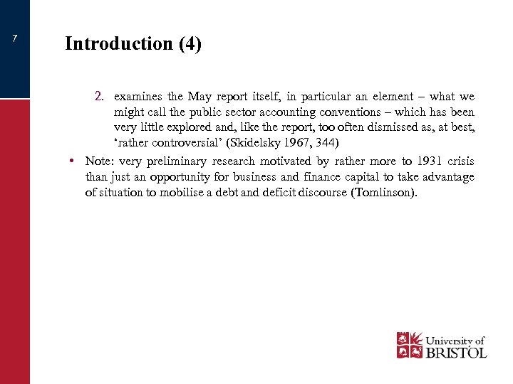 7 Introduction (4) 2. examines the May report itself, in particular an element –