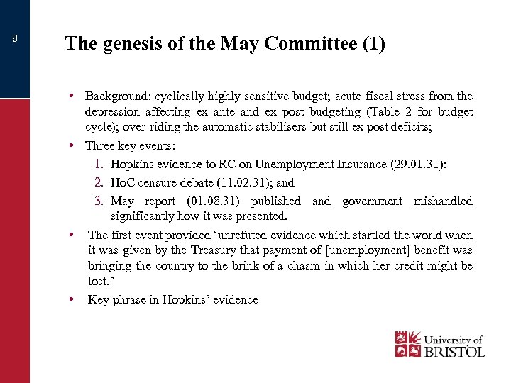8 The genesis of the May Committee (1) • Background: cyclically highly sensitive budget;