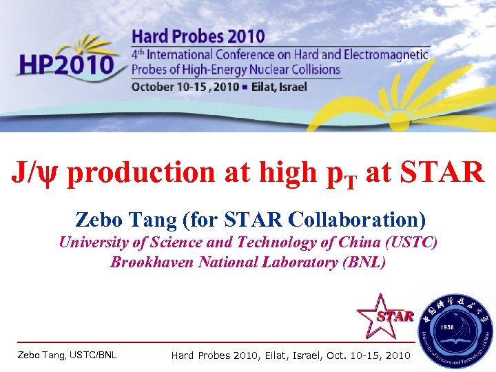 J/ production at high p. T at STAR Zebo Tang (for STAR Collaboration) University