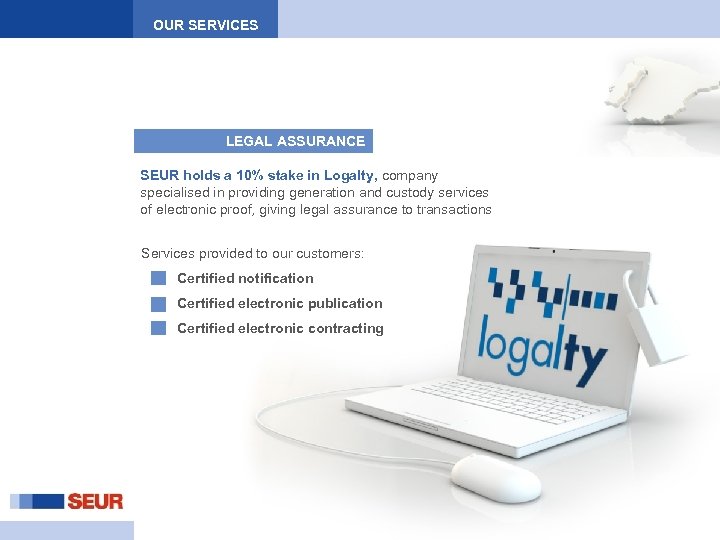 OUR SERVICES LEGAL ASSURANCE SEUR holds a 10% stake in Logalty, company specialised in