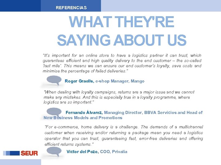 REFERENCIAS WHAT THEY'RE SAYING ABOUT US “It’s important for an online store to have