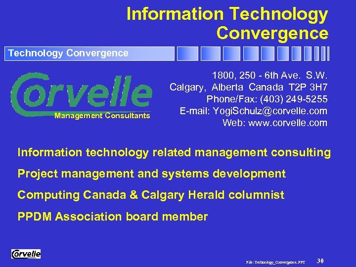 Information Technology Convergence Management Consultants 1800, 250 - 6 th Ave. S. W. Calgary,
