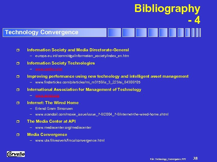 Bibliography -4 Technology Convergence r Information Society and Media Directorate-General – europa. eu. int/comm/dgs/information_society/index_en.