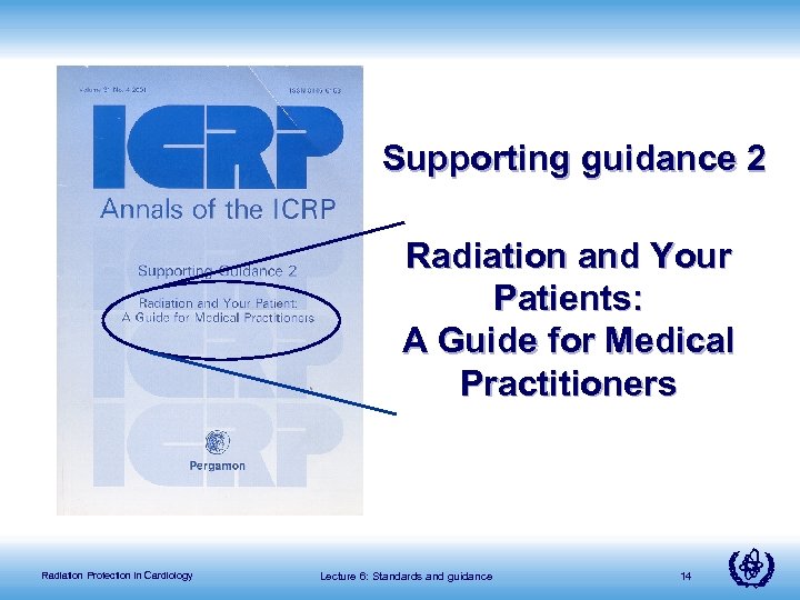 Supporting guidance 2 Radiation and Your Patients: A Guide for Medical Practitioners Radiation Protection