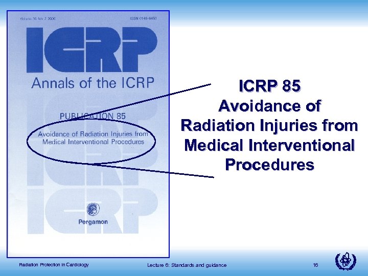 ICRP 85 Avoidance of Radiation Injuries from Medical Interventional Procedures Radiation Protection in Cardiology