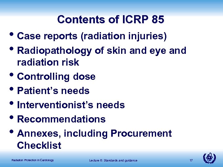 Contents of ICRP 85 • Case reports (radiation injuries) • Radiopathology of skin and