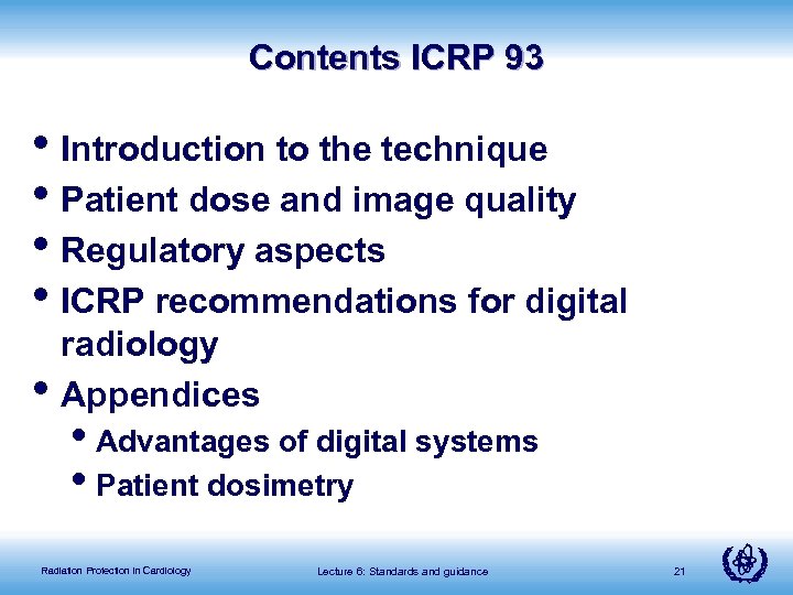 Contents ICRP 93 • Introduction to the technique • Patient dose and image quality