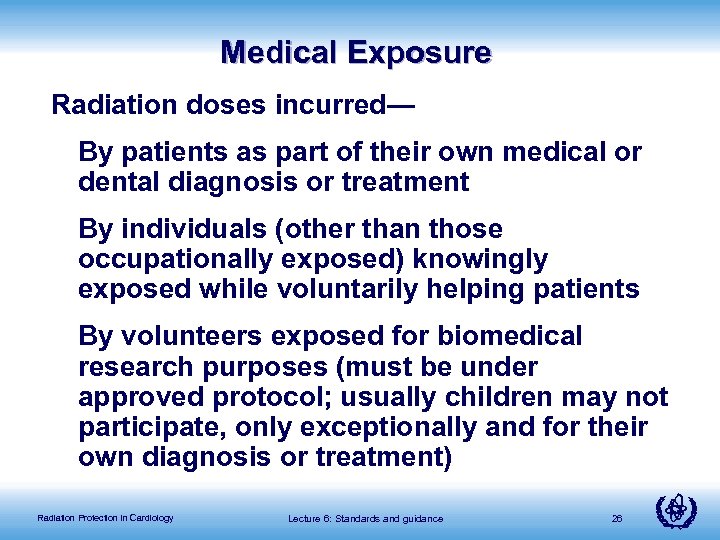 Medical Exposure Radiation doses incurred— By patients as part of their own medical or