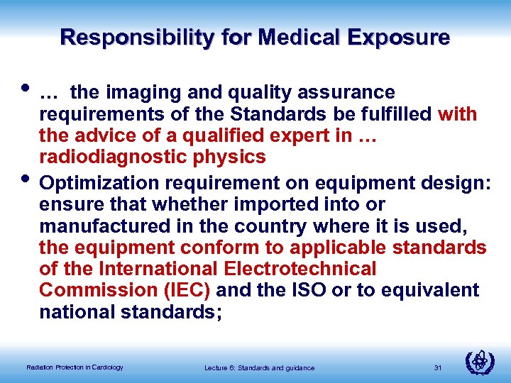 Responsibility for Medical Exposure • … • the imaging and quality assurance requirements of