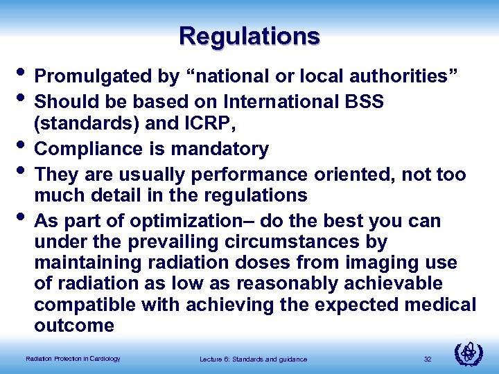 Regulations • Promulgated by “national or local authorities” • Should be based on International