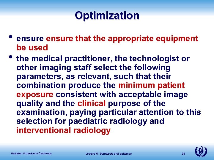 Optimization • ensure that the appropriate equipment • be used the medical practitioner, the