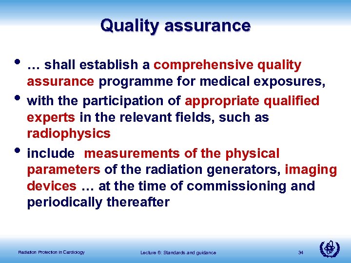 Quality assurance • … shall establish a comprehensive quality • • assurance programme for
