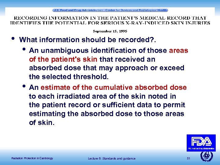  • What information should be recorded? . • An unambiguous identification of those