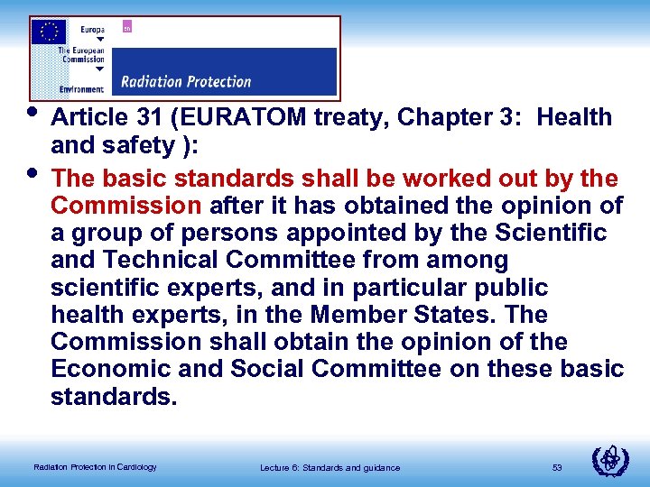  • Article 31 (EURATOM treaty, Chapter 3: • Health and safety ): The