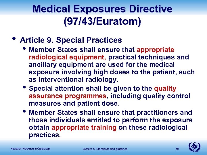 Medical Exposures Directive (97/43/Euratom) • Article 9. Special Practices • Member States shall ensure