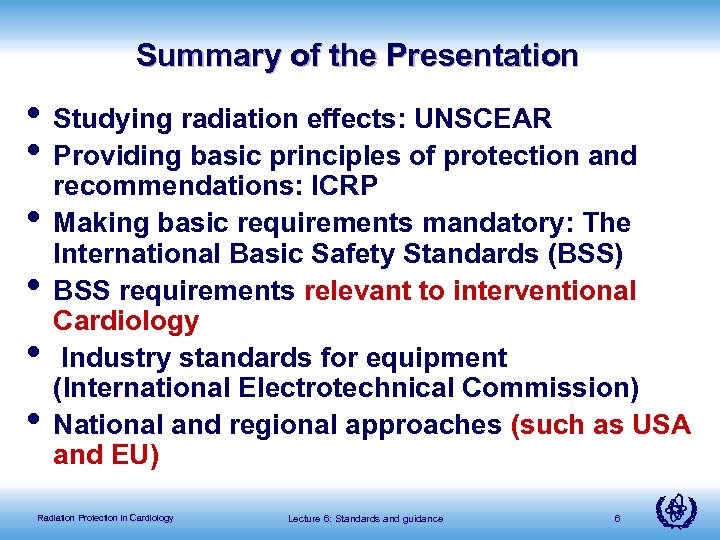 Summary of the Presentation • Studying radiation effects: UNSCEAR • Providing basic principles of