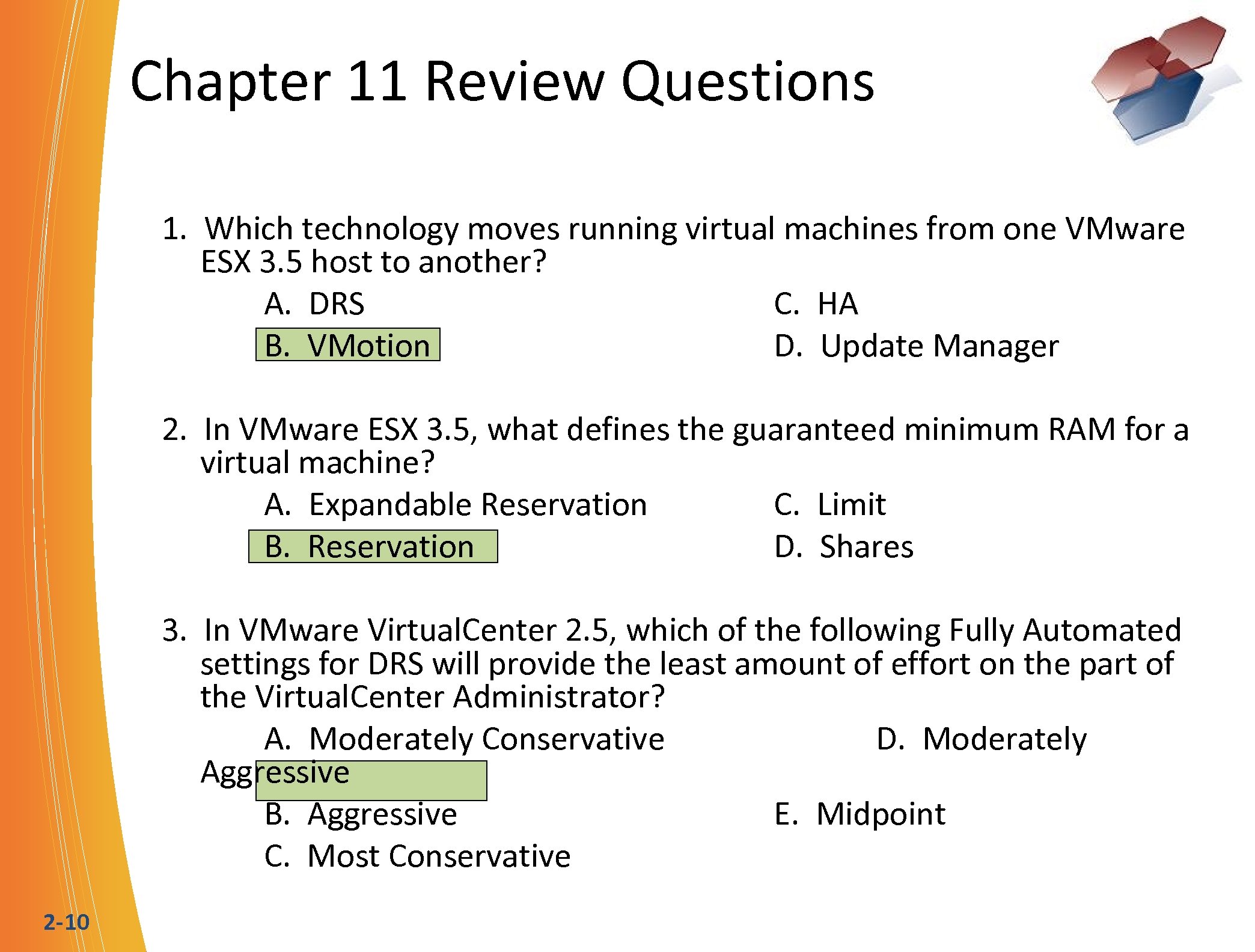 Chapter 11 Review Questions 1. Which technology moves running virtual machines from one VMware