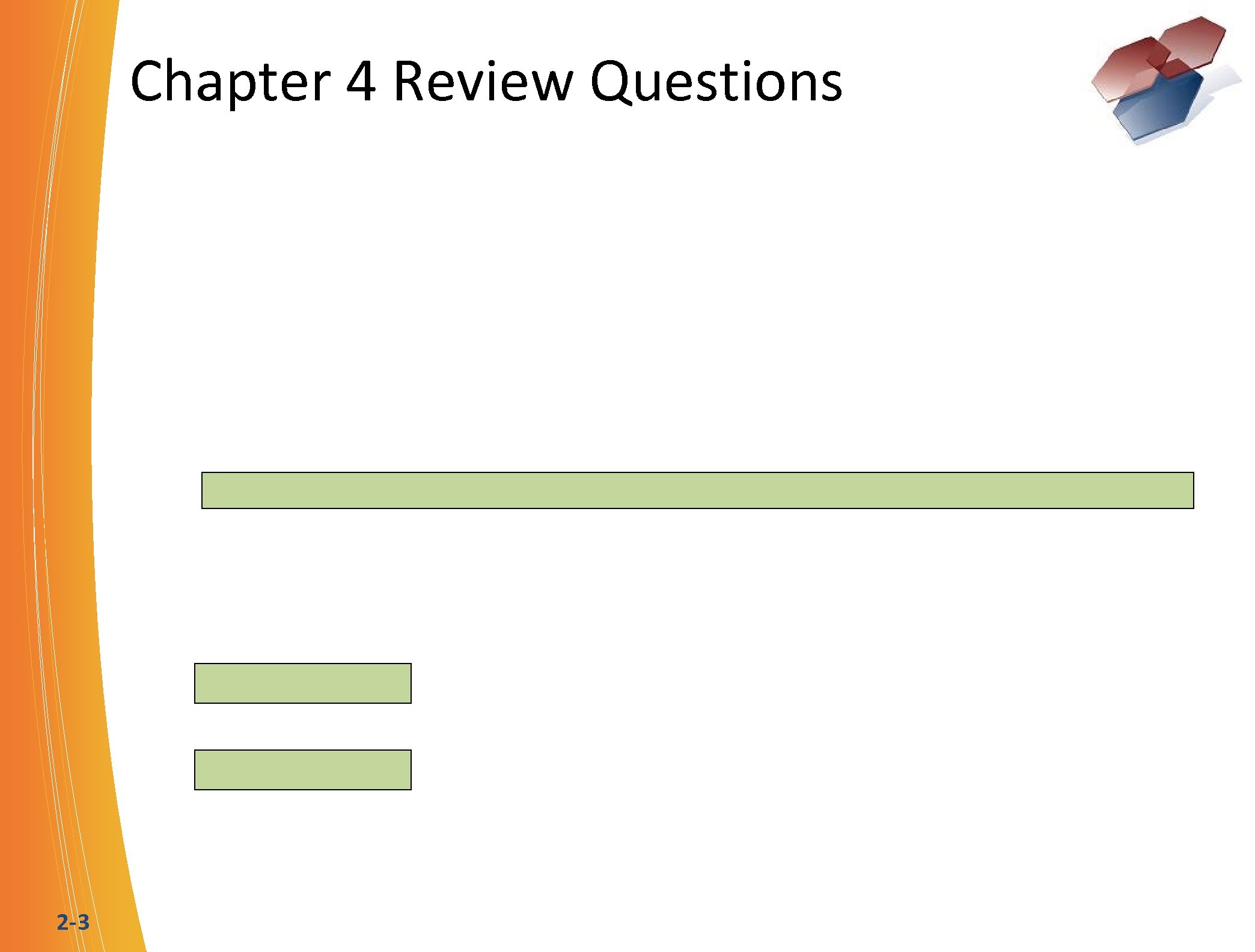 Chapter 4 Review Questions 2 -3 
