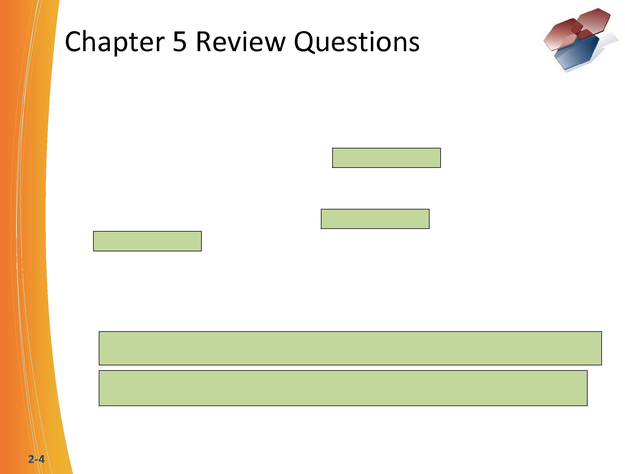 Chapter 5 Review Questions 2 -4 