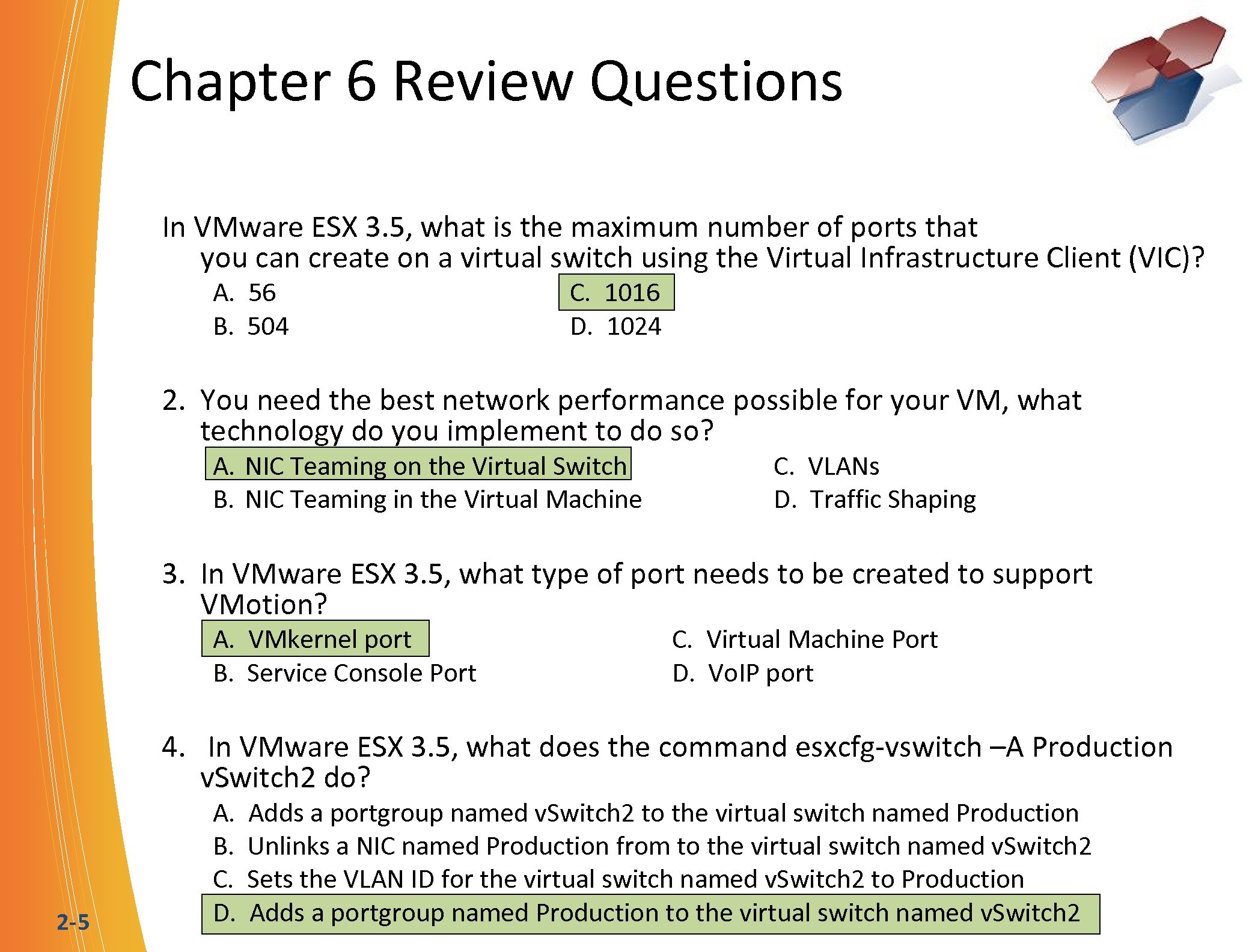 Chapter 6 Review Questions In VMware ESX 3. 5, what is the maximum number