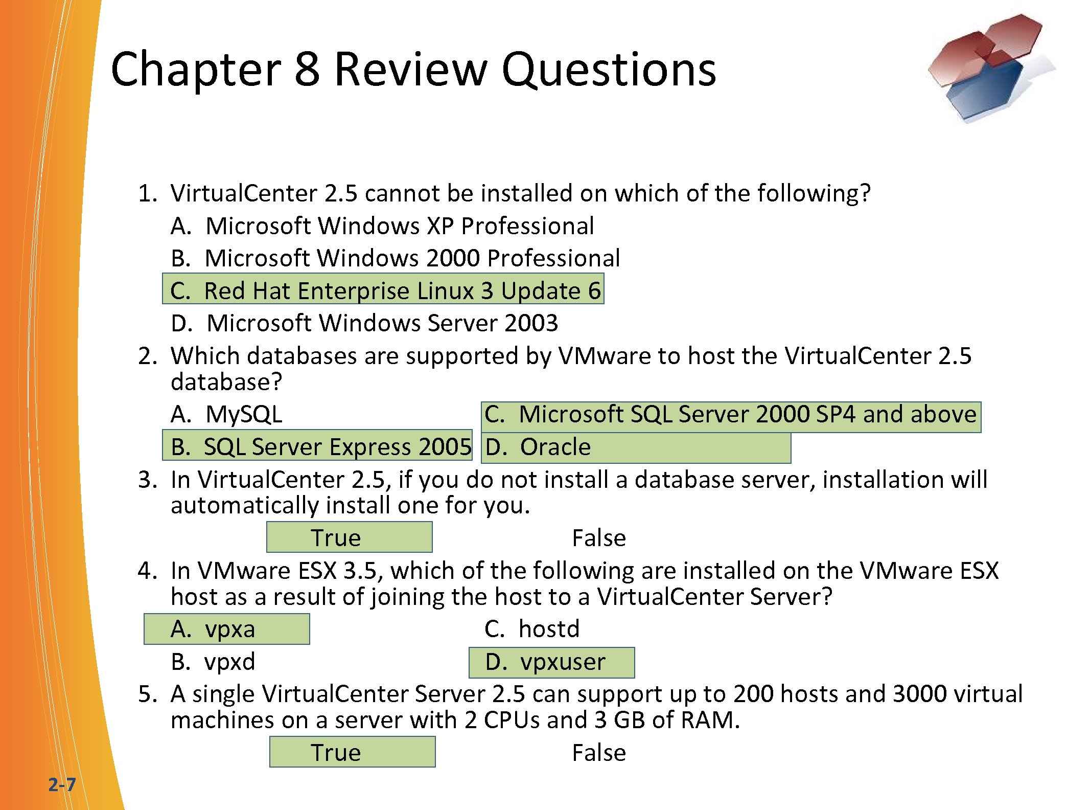 Chapter 8 Review Questions 1. Virtual. Center 2. 5 cannot be installed on which