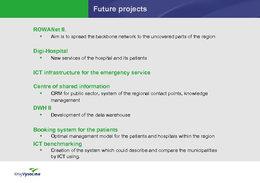 Future projects ROWANet II. § Aim is to spread the backbone network to the