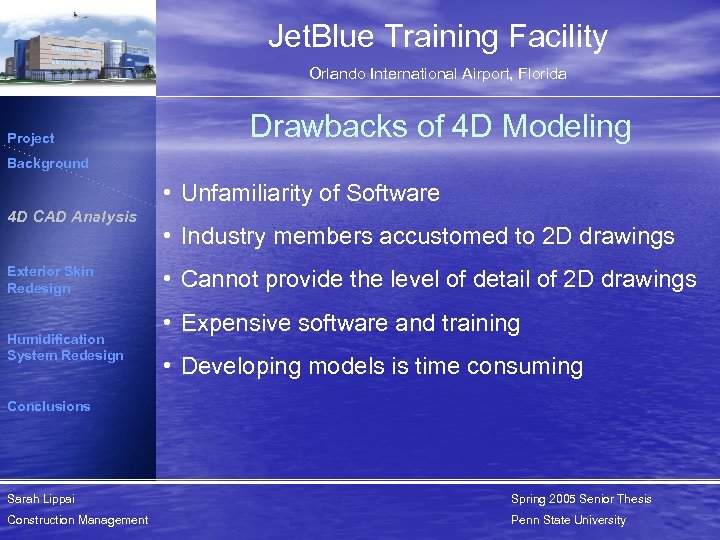 Jet. Blue Training Facility Orlando International Airport, Florida Project Drawbacks of 4 D Modeling