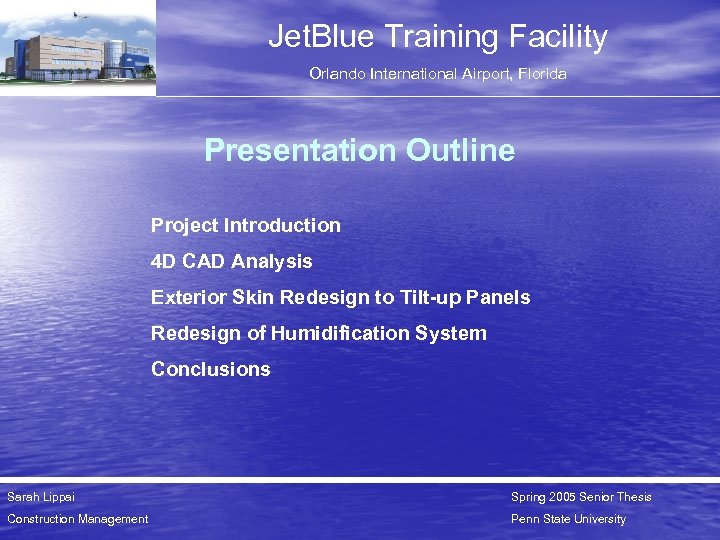 Jet. Blue Training Facility Orlando International Airport, Florida Presentation Outline Project Introduction 4 D