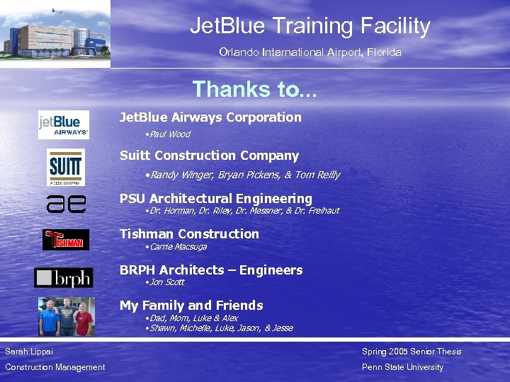 Jet. Blue Training Facility Orlando International Airport, Florida Thanks to. . . Jet. Blue