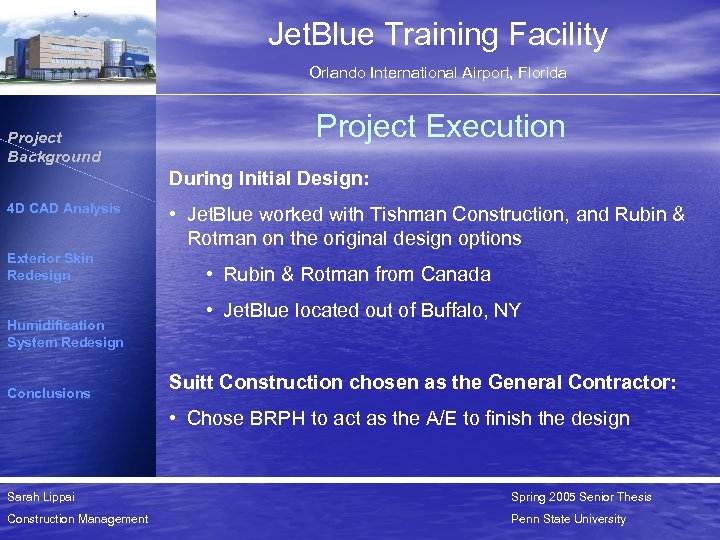 Jet. Blue Training Facility Orlando International Airport, Florida Project Background Project Execution During Initial