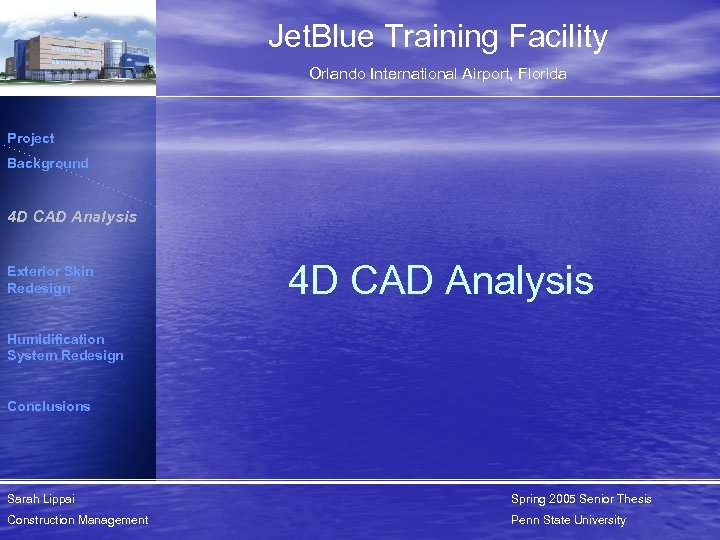 Jet. Blue Training Facility Orlando International Airport, Florida Project Background 4 D CAD Analysis