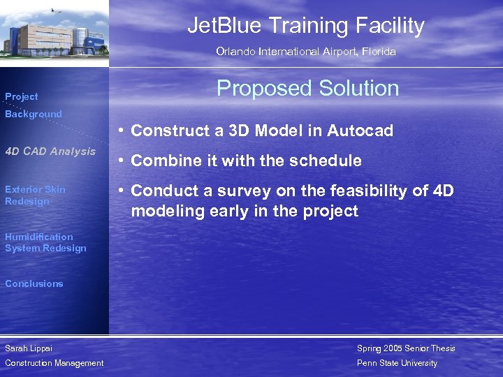 Jet. Blue Training Facility Orlando International Airport, Florida Project Proposed Solution Background • Construct