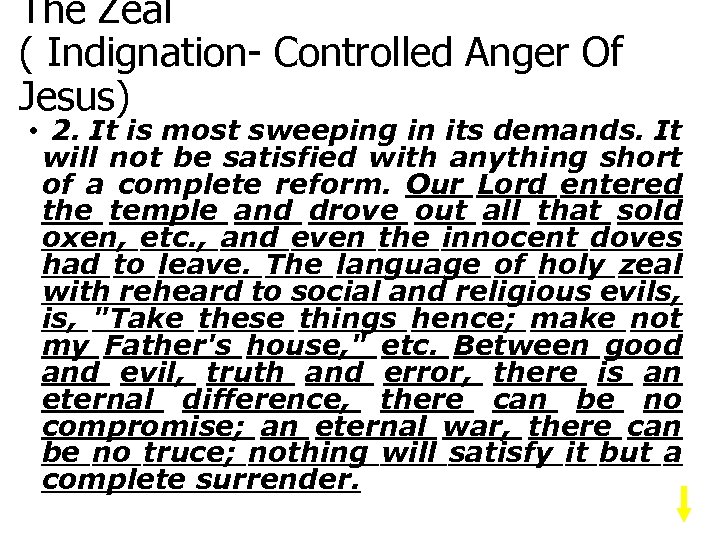 The Zeal ( Indignation- Controlled Anger Of Jesus) • 2. It is most sweeping