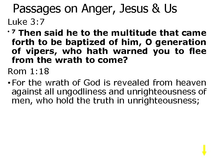 Passages on Anger, Jesus & Us Luke 3: 7 • 7 Then said he