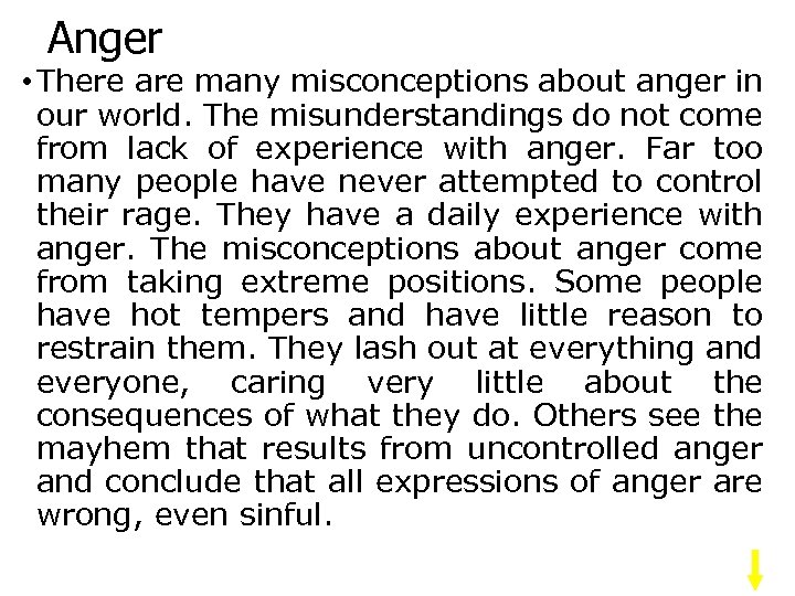 Anger • There are many misconceptions about anger in our world. The misunderstandings do