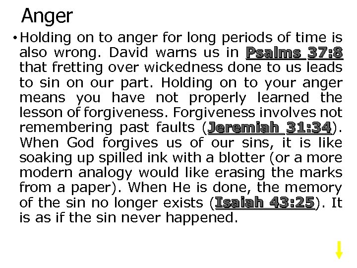 Anger • Holding on to anger for long periods of time is also wrong.