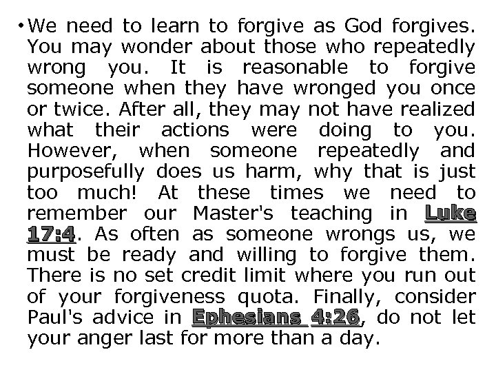  • We need to learn to forgive as God forgives. You may wonder