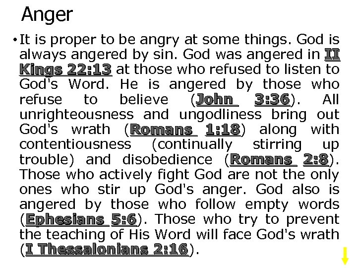 Anger • It is proper to be angry at some things. God is always