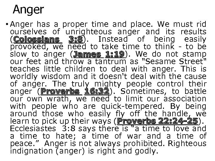 Anger • Anger has a proper time and place. We must rid ourselves of