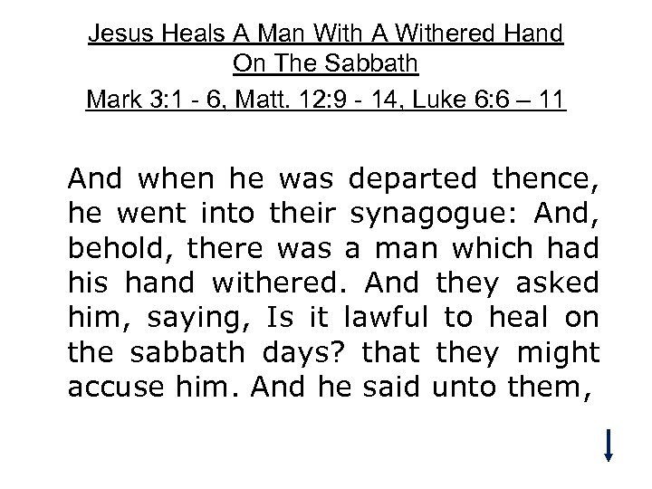 Jesus Heals A Man With A Withered Hand On The Sabbath Mark 3: 1