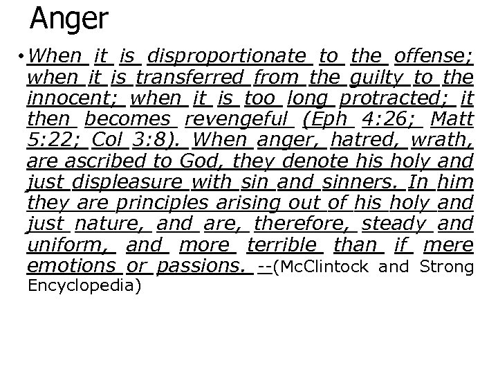 Anger • When it is disproportionate to the offense; when it is transferred from