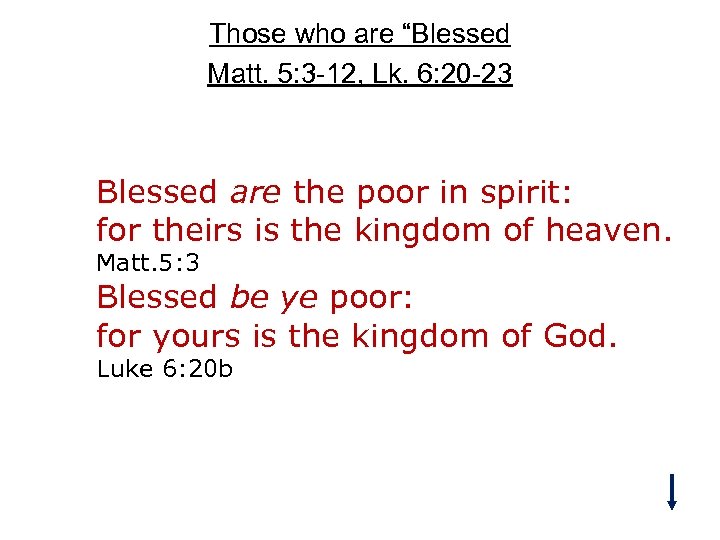 Those who are “Blessed Matt. 5: 3 -12, Lk. 6: 20 -23 Blessed are